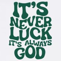 ItS Never Luck ItS Always God Cool Comfort Performance Bucket Hat