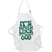 ItS Never Luck ItS Always God Apron