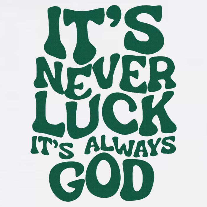 ItS Never Luck ItS Always God Apron