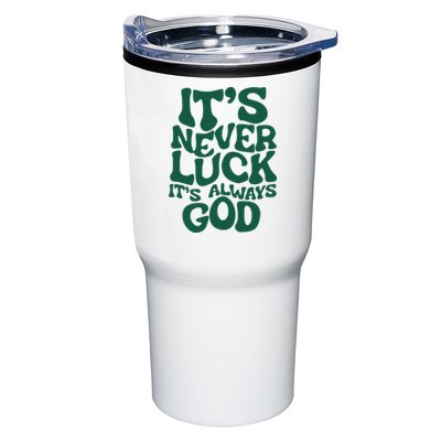 ItS Never Luck ItS Always God Tumbler