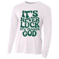 ItS Never Luck ItS Always God Cooling Performance Long Sleeve Crew