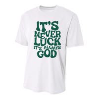 ItS Never Luck ItS Always God Youth Performance Sprint T-Shirt