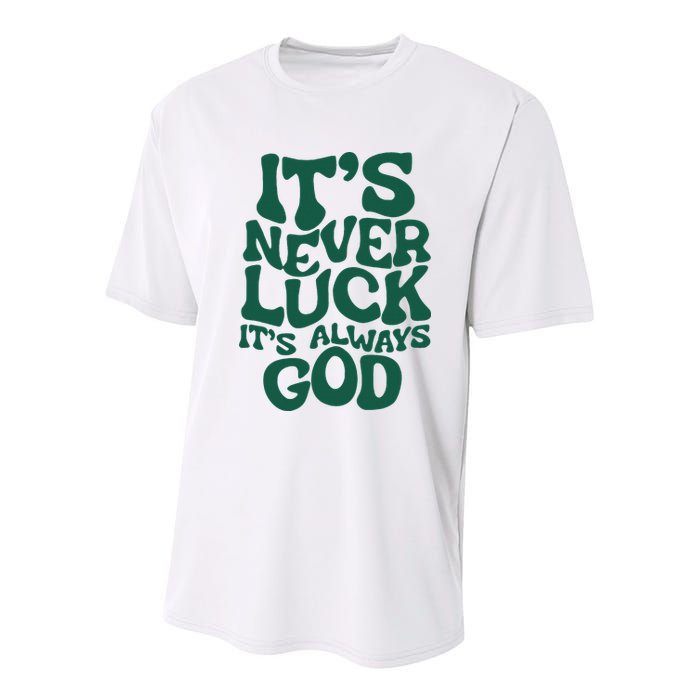 ItS Never Luck ItS Always God Youth Performance Sprint T-Shirt