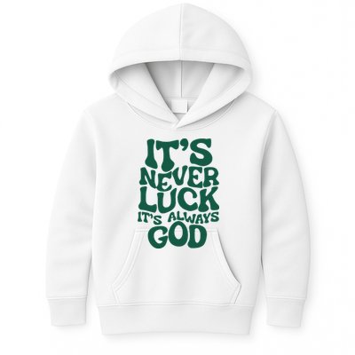 ItS Never Luck ItS Always God Kids Hoodie