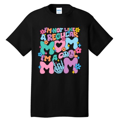 Im Not Like A Regular Mom Im Cool Mom Tall T-Shirt