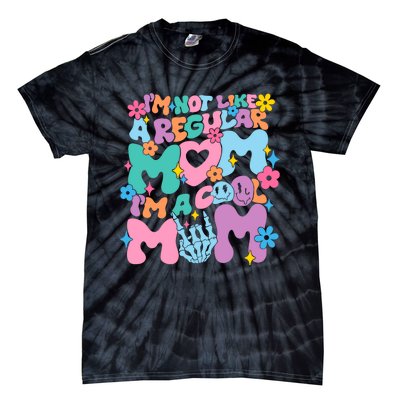 Im Not Like A Regular Mom Im Cool Mom Tie-Dye T-Shirt