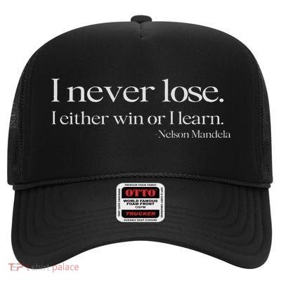 I Never Lose I Either Win Or I Learn High Crown Mesh Back Trucker Hat