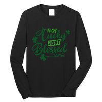 I'm Not Lucky I'm Blessed St Patrick's Day Long Sleeve Shirt