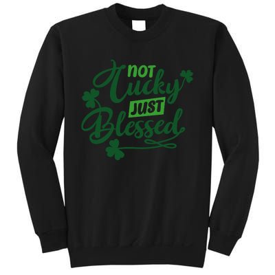 I'm Not Lucky I'm Blessed St Patrick's Day Sweatshirt