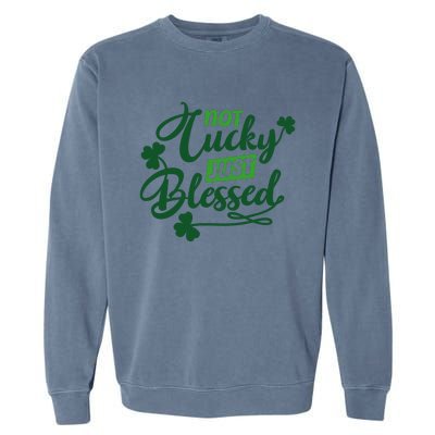 I'm Not Lucky I'm Blessed St Patrick's Day Garment-Dyed Sweatshirt