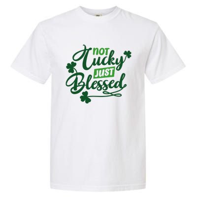 I'm Not Lucky I'm Blessed St Patrick's Day Garment-Dyed Heavyweight T-Shirt