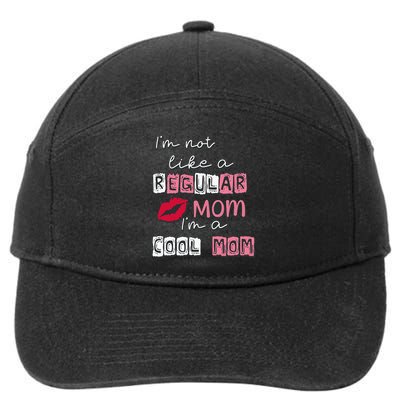 Im Not Like A Regular Mom Im A Cool Mom Design For Mom 7-Panel Snapback Hat