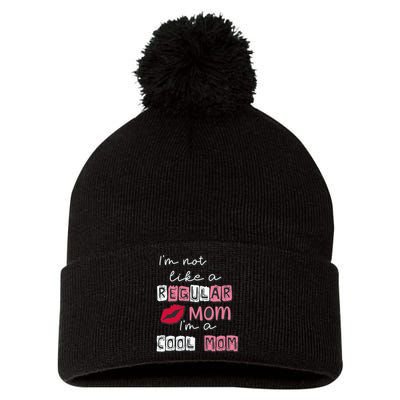 Im Not Like A Regular Mom Im A Cool Mom Design For Mom Pom Pom 12in Knit Beanie