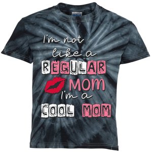 Im Not Like A Regular Mom Im A Cool Mom Design For Mom Kids Tie-Dye T-Shirt