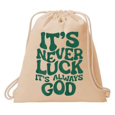 It's Never Luck It's Always God Text Drawstring Bag