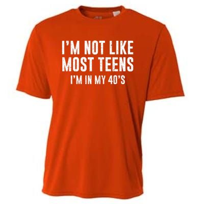 Im Not Like Most Teens Im In My 40s Sarcasm Cooling Performance Crew T-Shirt