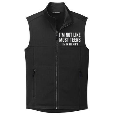 Im Not Like Most Teens Im In My 40s Sarcasm Collective Smooth Fleece Vest