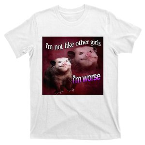 I’M Not Like Other Girl I’M Worse Women Friend T-Shirt