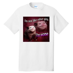 I’M Not Like Other Girl I’M Worse Women Friend Tall T-Shirt