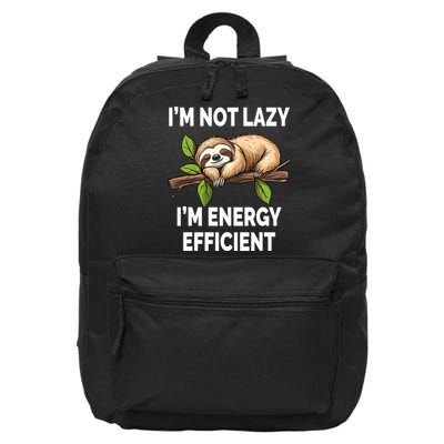 I'M Not Lazy I'M Energy Efficient Funny Sloth  16 in Basic Backpack