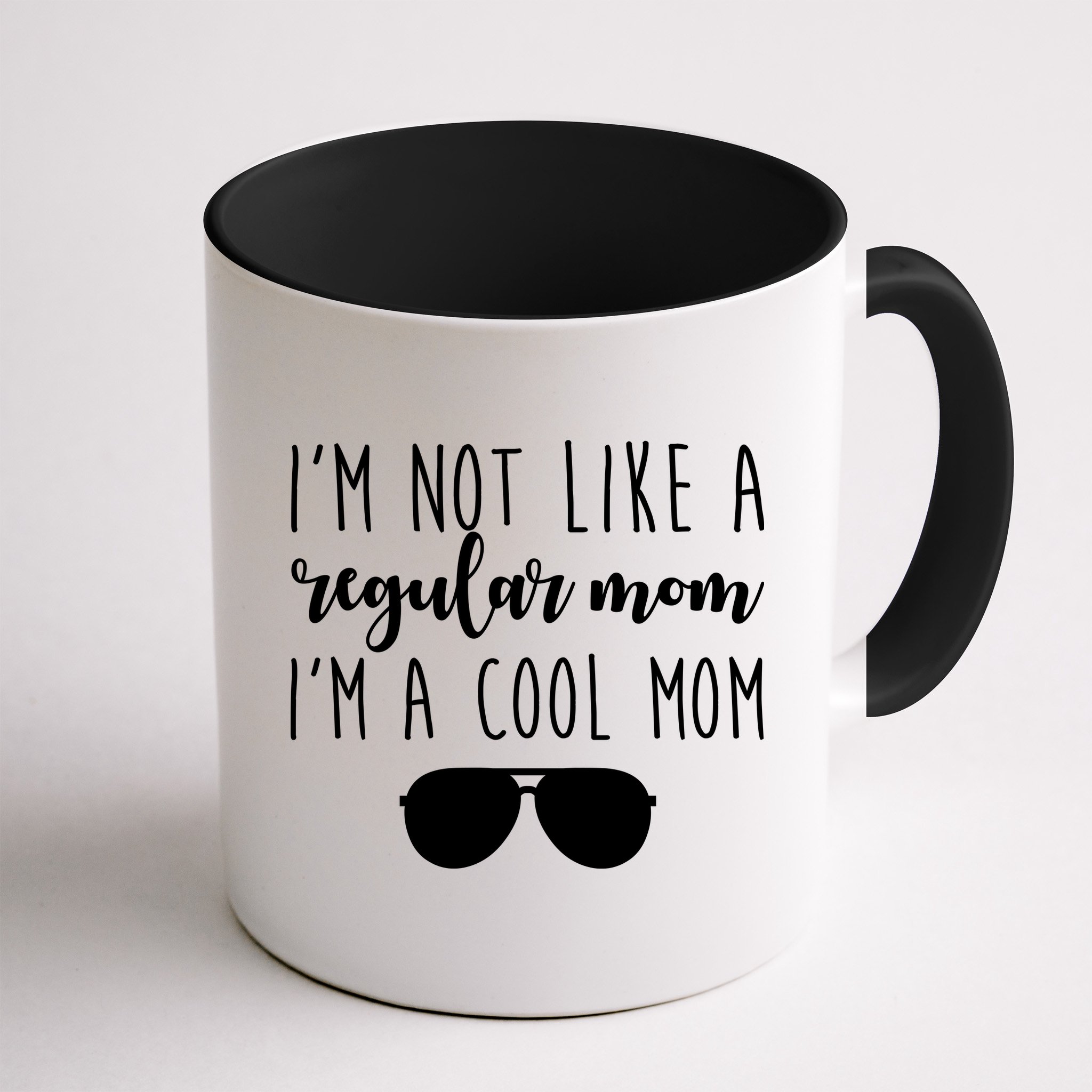 I'm Not Like A Regular Mom I'm A Cool Mom Mug