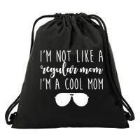 I'm Not Like A Regular Mom I'm A Cool Mom Drawstring Bag