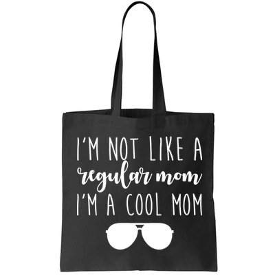 I'm Not Like A Regular Mom I'm A Cool Mom Bag