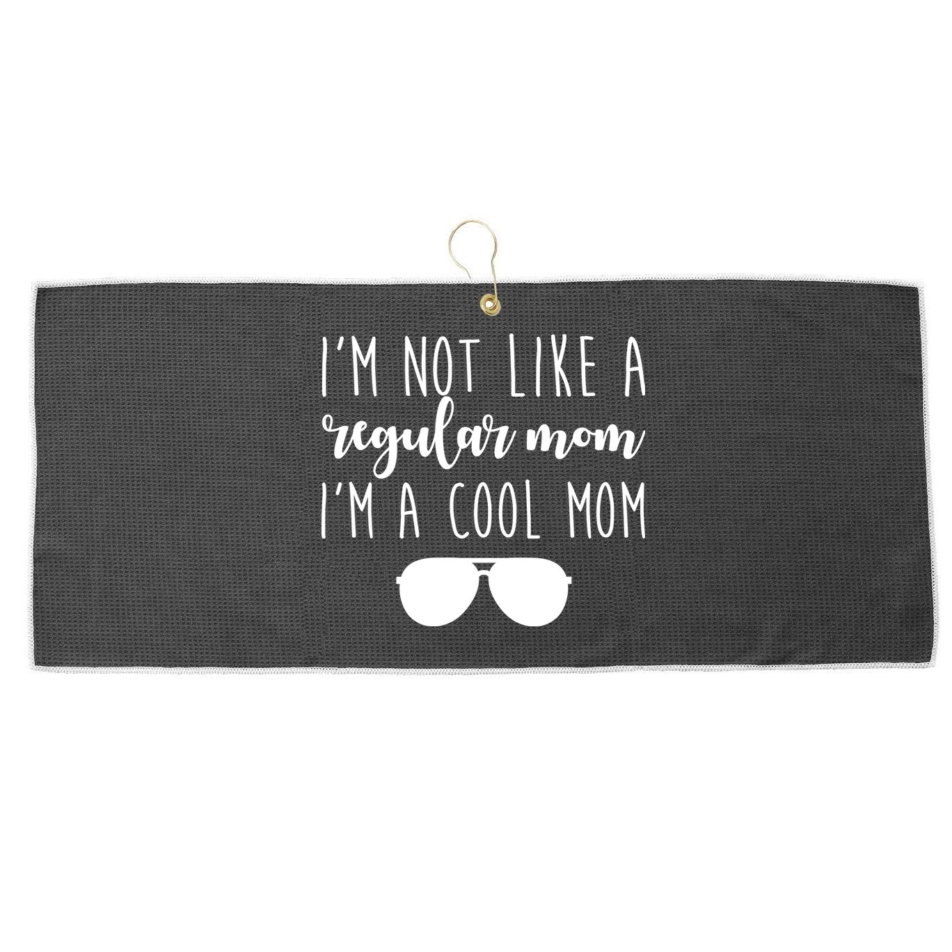 I'm Not Like A Regular Mom I'm A Cool Mom Large Microfiber Waffle Golf Towel