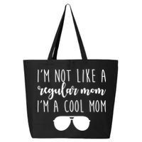 I'm Not Like A Regular Mom I'm A Cool Mom 25L Jumbo Tote