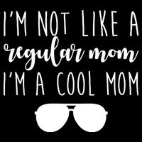 I'm Not Like A Regular Mom I'm A Cool Mom Baby Bodysuit