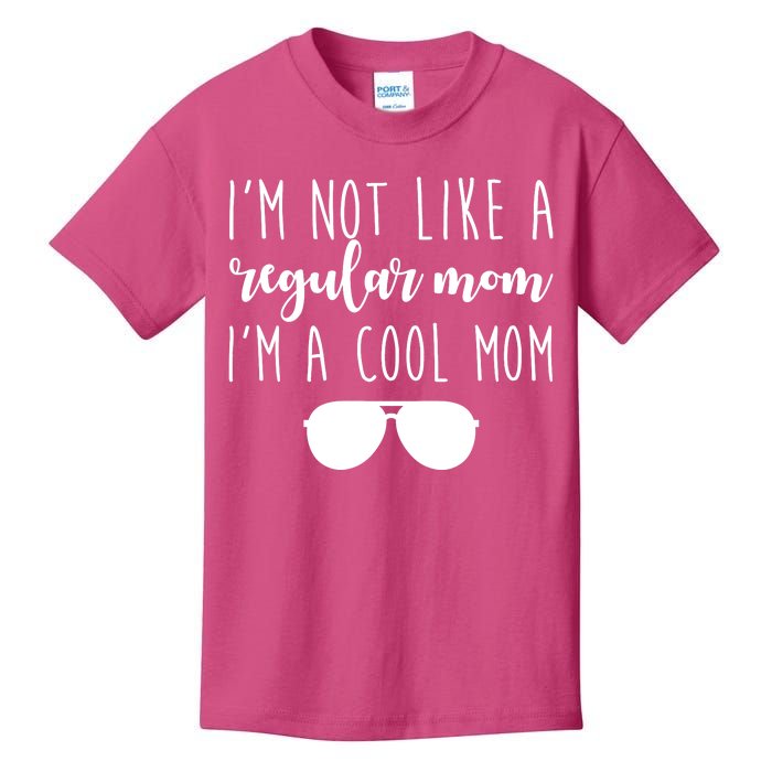 I'm Not Like A Regular Mom I'm A Cool Mom Kids T-Shirt