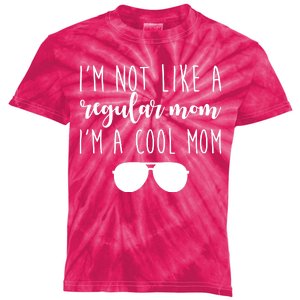 I'm Not Like A Regular Mom I'm A Cool Mom Kids Tie-Dye T-Shirt