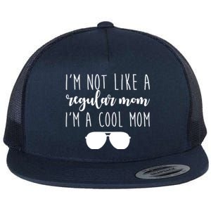 I'm Not Like A Regular Mom I'm A Cool Mom Flat Bill Trucker Hat