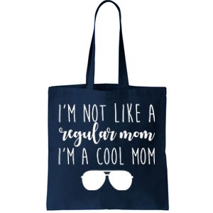 I'm Not Like A Regular Mom I'm A Cool Mom Tote Bag