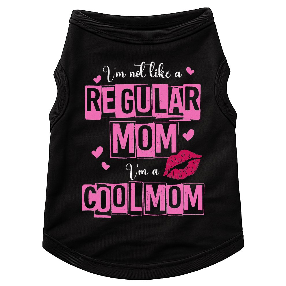I'm Not Like A Regular Mom Funny Quote For Mom Doggie Tank