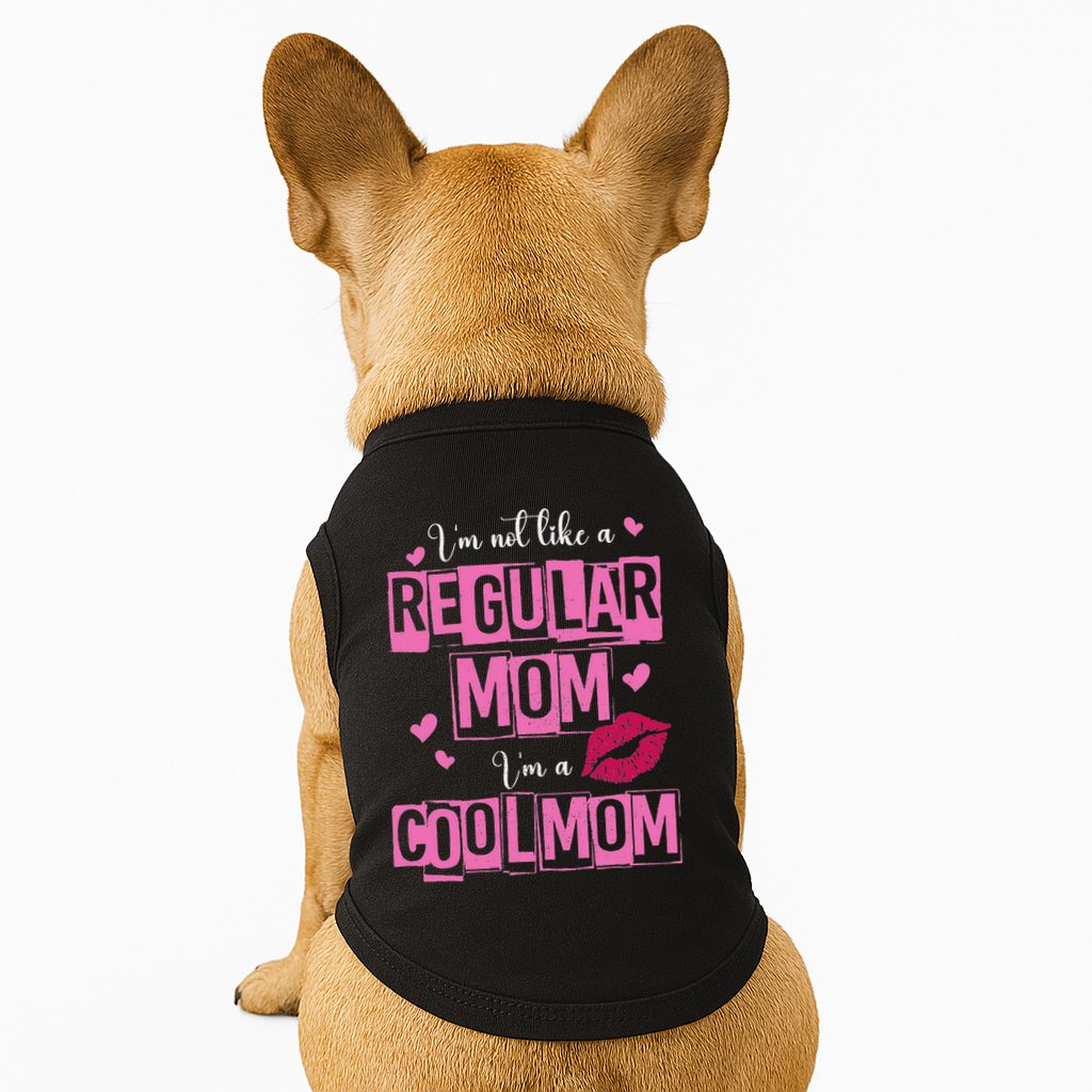 I'm Not Like A Regular Mom Funny Quote For Mom Doggie Tank