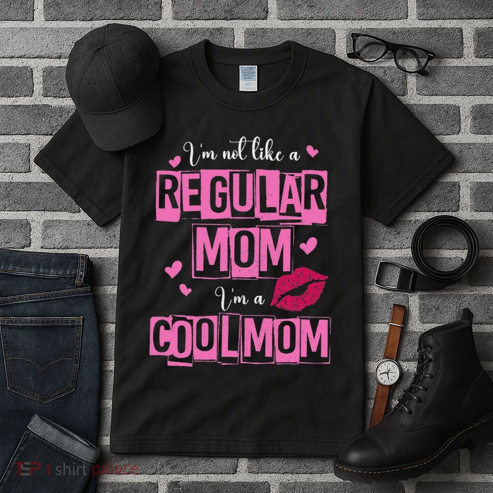 I'm Not Like A Regular Mom Funny Quote For Mom Tall T-Shirt