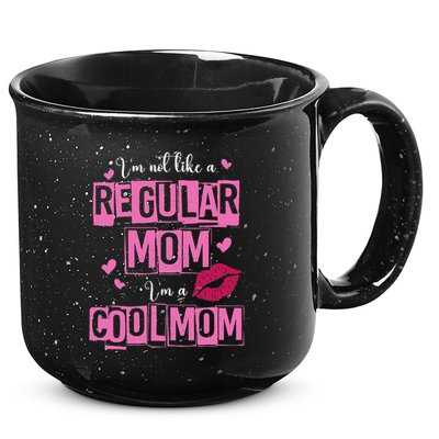 I'm Not Like A Regular Mom Funny Quote For Mom 15oz Campfire Ceramic Mug