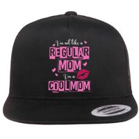 I'm Not Like A Regular Mom Funny Quote For Mom Flatbill Hat