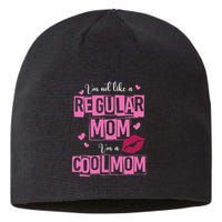 I'm Not Like A Regular Mom Funny Quote For Mom Sustainable Beanie
