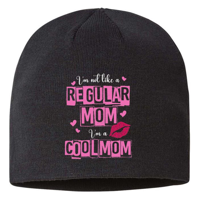 I'm Not Like A Regular Mom Funny Quote For Mom Sustainable Beanie