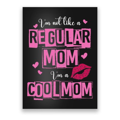 I'm Not Like A Regular Mom Funny Quote For Mom Poster