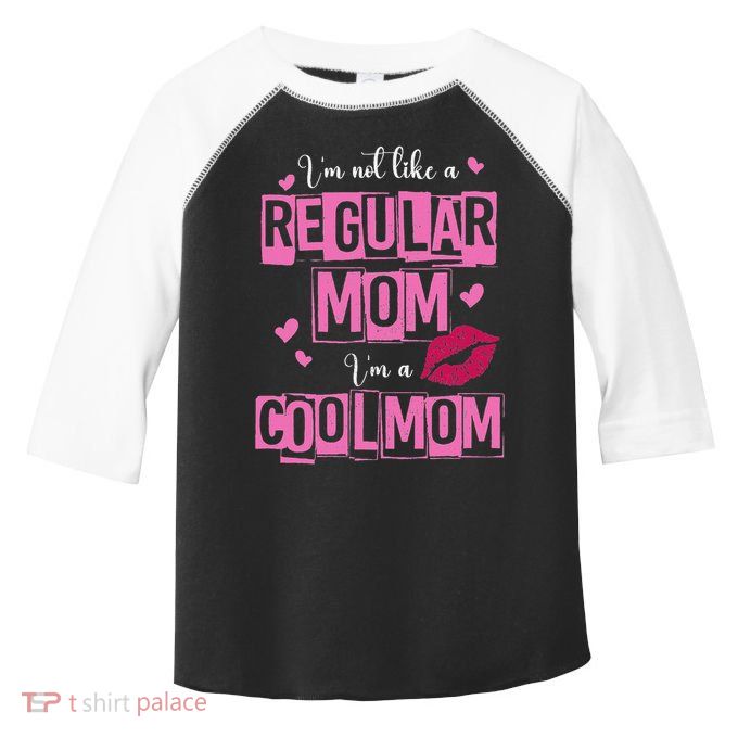 I'm Not Like A Regular Mom Funny Quote For Mom Toddler Fine Jersey T-Shirt