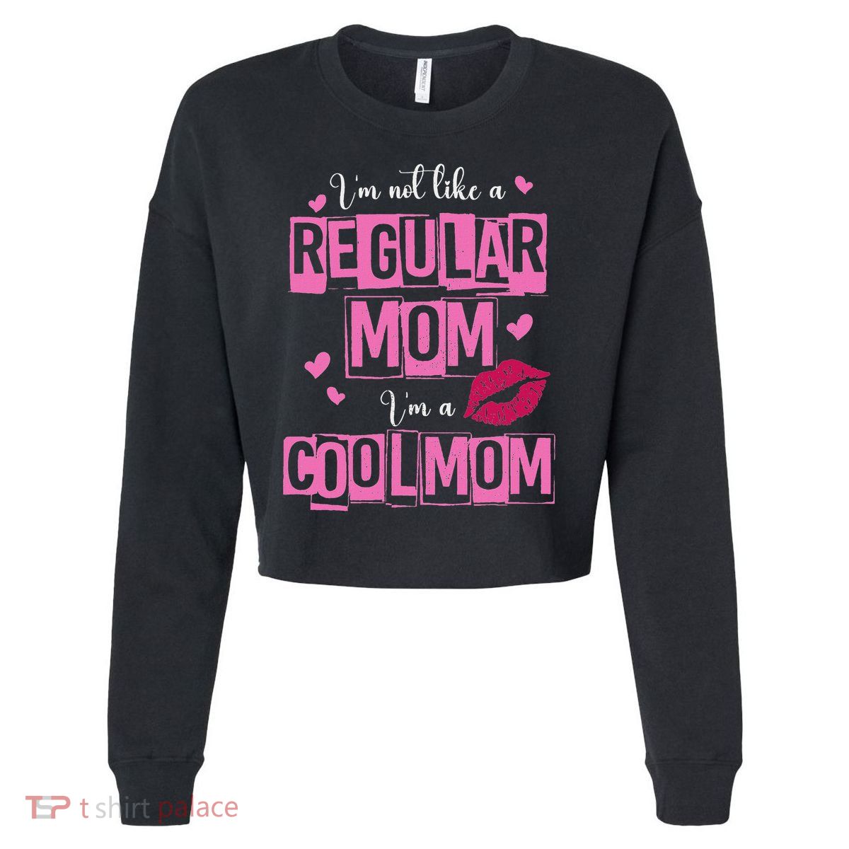 I'm Not Like A Regular Mom Funny Quote For Mom Cropped Pullover Crew