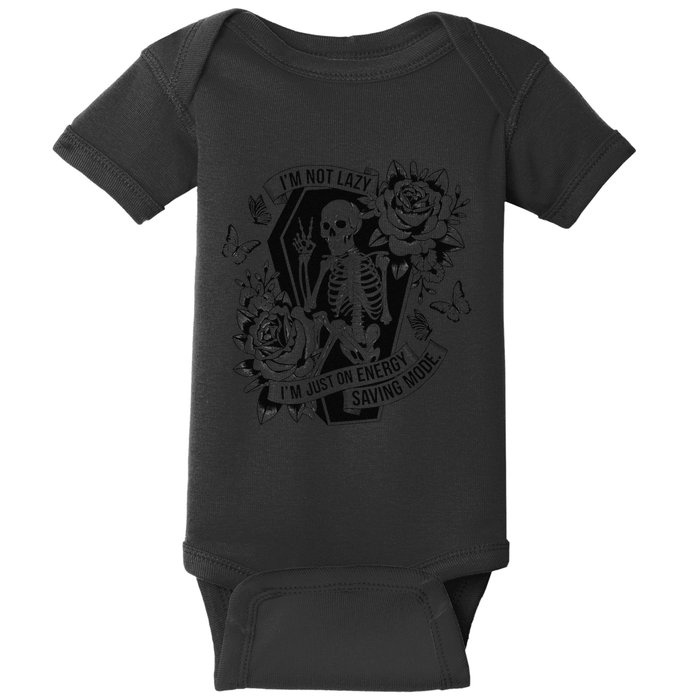 IM Not Lazy Saving Mode Funny Skeleton Sarcastic Halloween Baby Bodysuit
