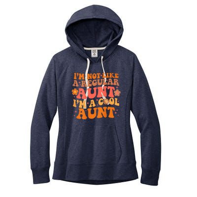 Im Not Like A Regular Aunt Im A Cool Aunt groovy aunt to be Women's Fleece Hoodie