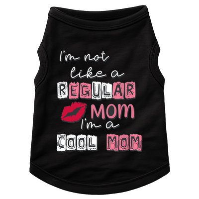 IM Not Like A Regular Mom IM A Cool Mom Design For Mom Doggie Tank