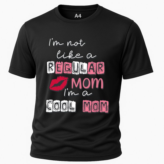 IM Not Like A Regular Mom IM A Cool Mom Design For Mom Cooling Performance Crew T-Shirt