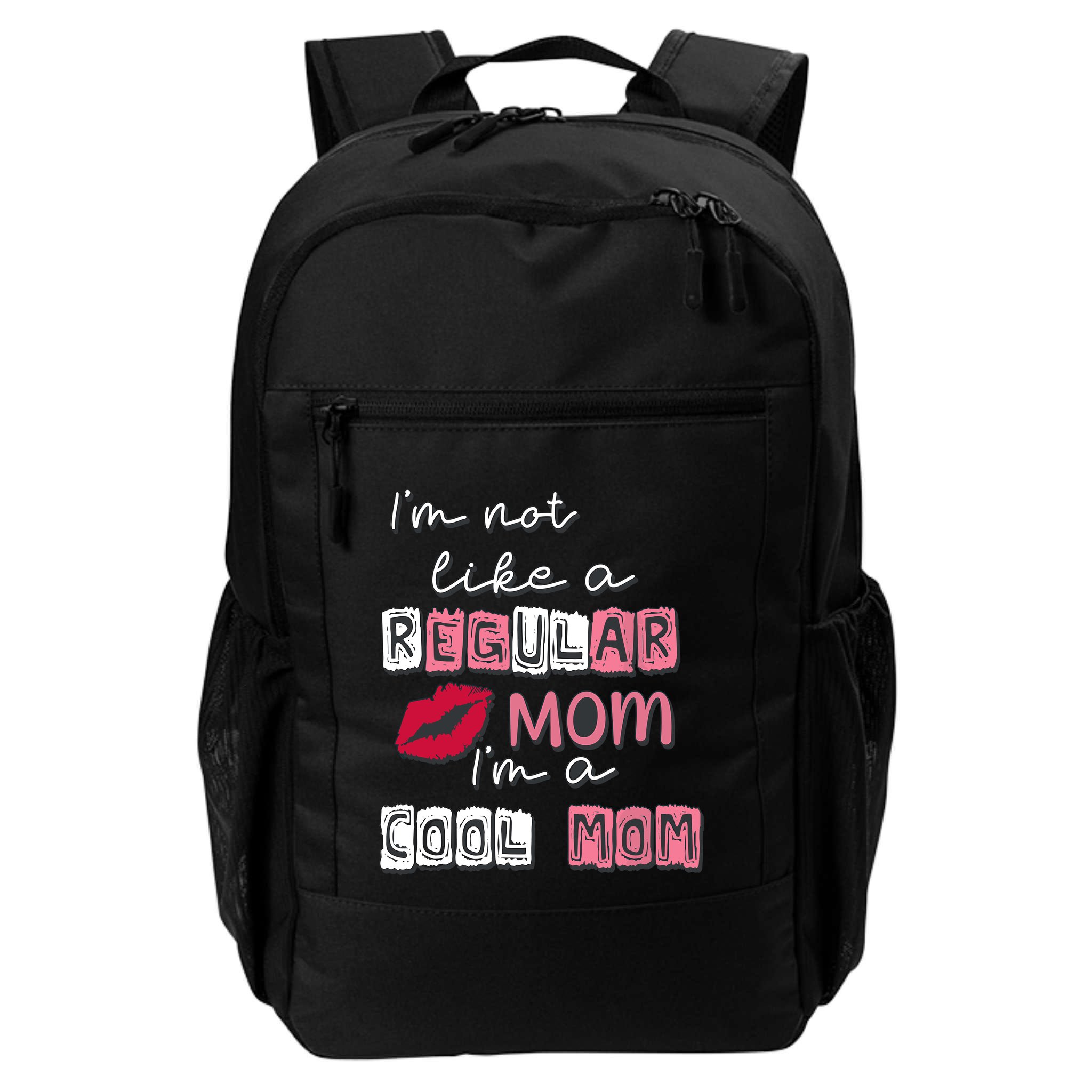 IM Not Like A Regular Mom IM A Cool Mom Design For Mom Backpack