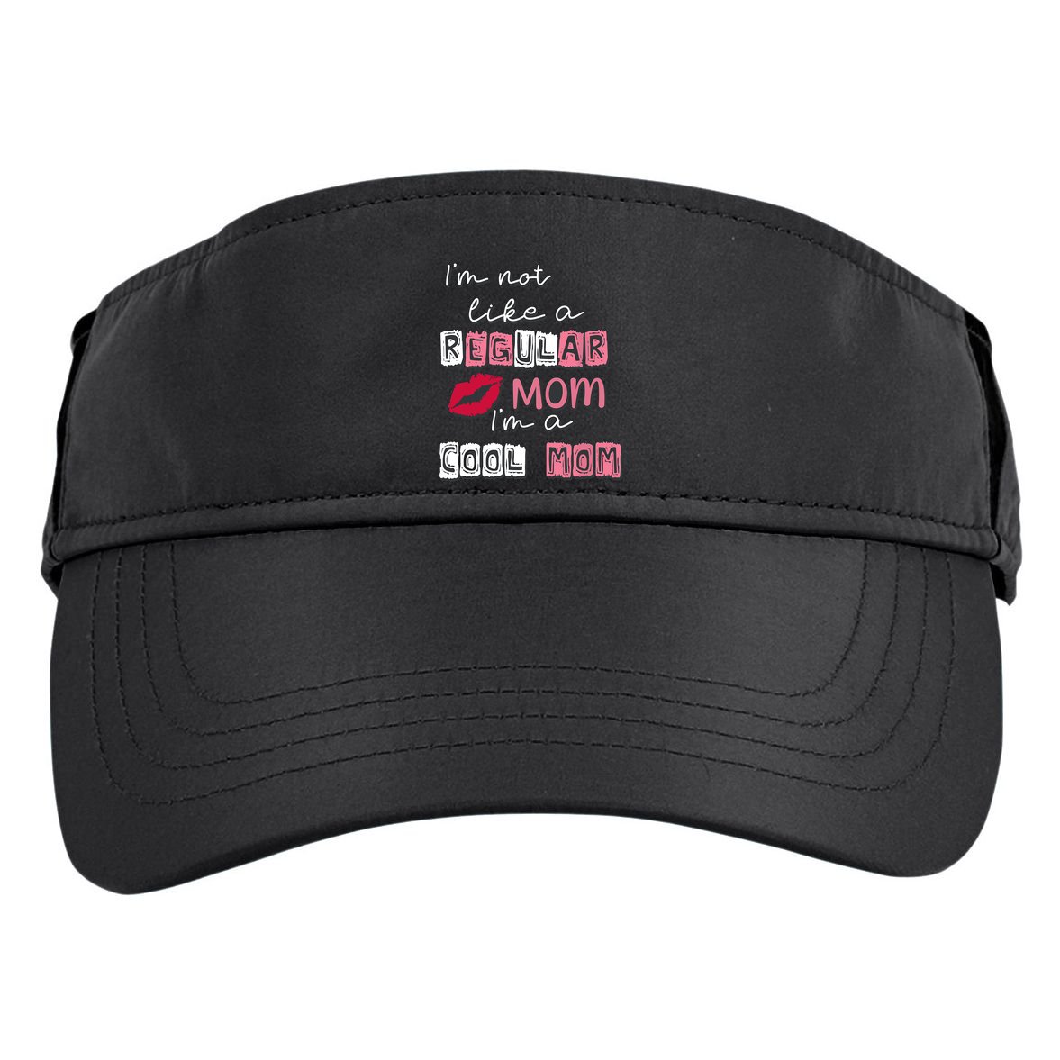 IM Not Like A Regular Mom IM A Cool Mom Design For Mom Adult Drive Performance Visor